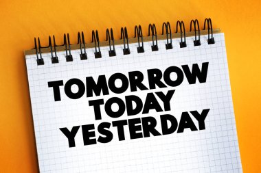 Yarın. Bugün. Dün not defterine, konsept geri grubuna mesaj at.