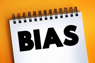 Önyargı - bir fikir veya şeyin lehinde veya aleyhinde orantısız ağırlık, not defterindeki metin kavramı