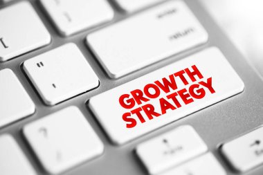 Büyüme Stratejisi - genişleme hedeflerini gerçekleştirmek için mevcut ve gelecekteki zorlukların üstesinden gelme planı, klavyede metin düğmesi