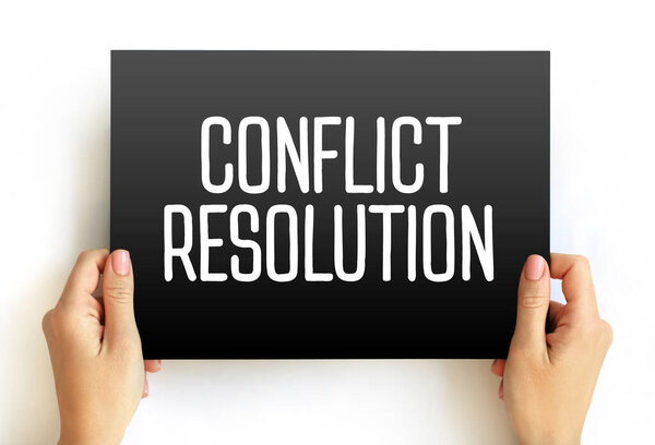 Conflict resolution - way for two or more parties to find a peaceful solution to a disagreement among them, text on card