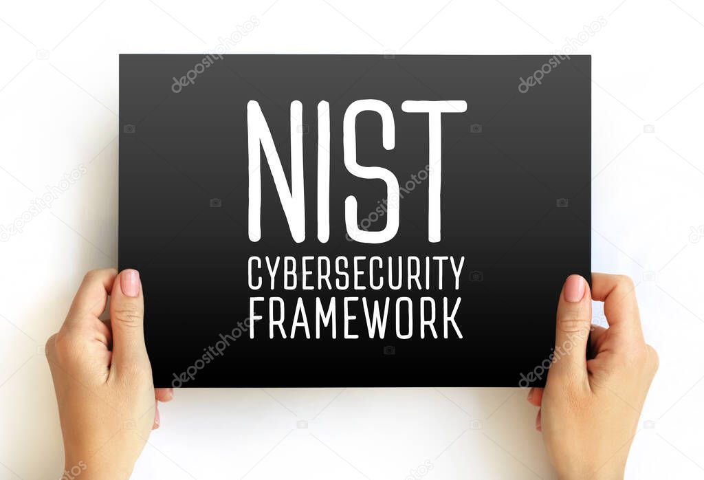 NIST Cybersecurity Framework - set of standards, guidelines, and practices designed to help organizations manage IT security risks, text on card concept