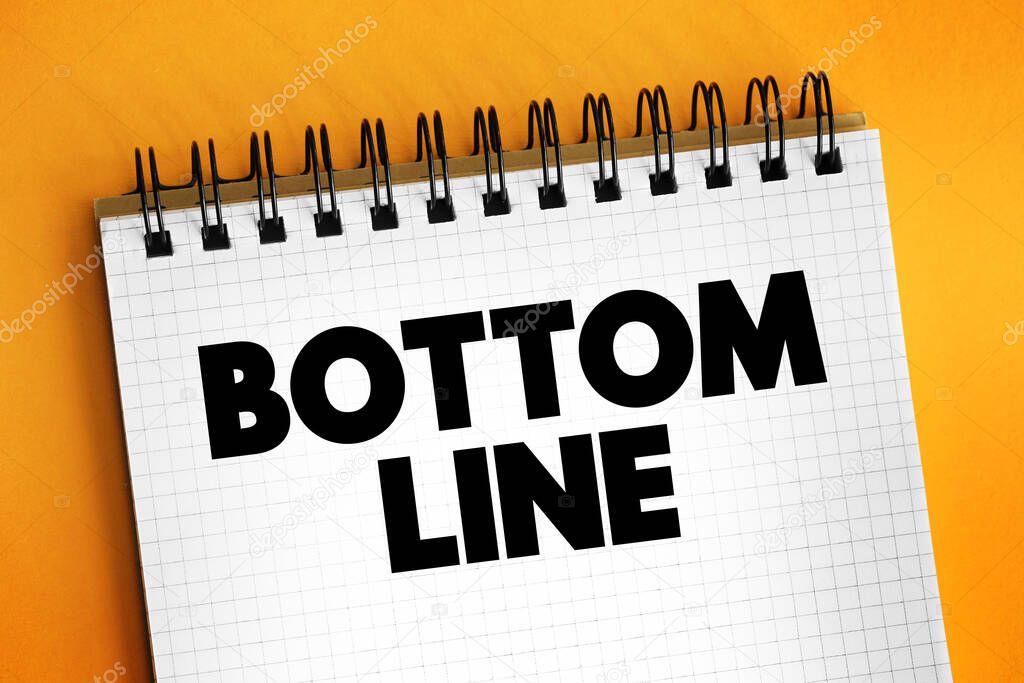 Bottom line - the final total of an account or balance sheet, text concept on notepad