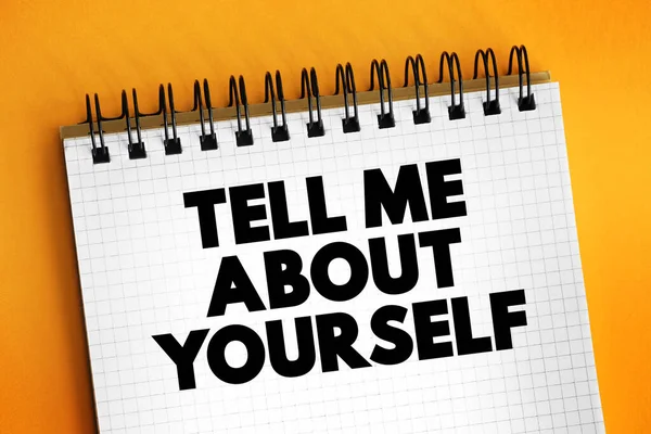 Tell Me About Yourself text on notepad, concept background