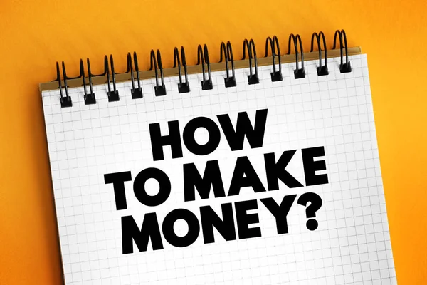如何赚钱 How Make Money 关于记事本 商业概念背景的文本 — 图库照片