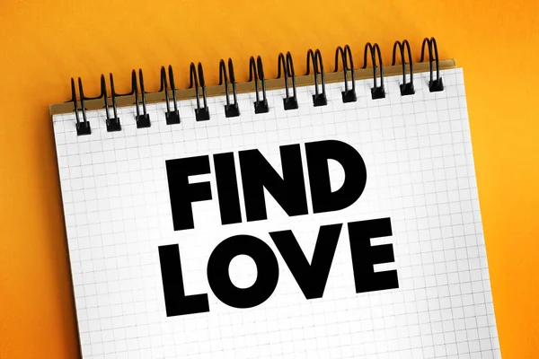 Find Love Szöveg Jegyzettömbön Koncepció Háttér — Stock Fotó