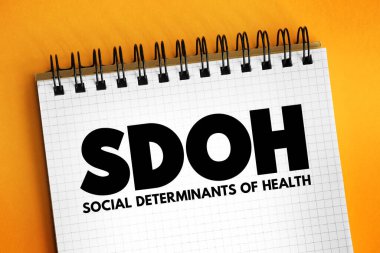 SDOH Sağlığın Belirleyicileri - sağlık durumundaki bireysel ve grup farklılıklarını etkileyen ekonomik ve sosyal koşullar, not defterindeki kısaltma kavramı