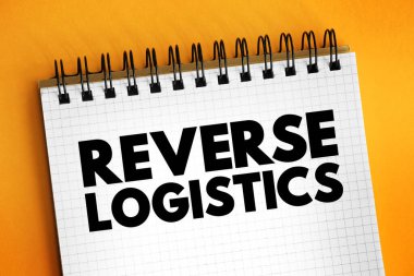 Ters lojistik - ürünleri müşterilerden satıcılara veya üreticilere taşıyan tedarik zinciri yönetimi tipi, not defterindeki metin kavramı