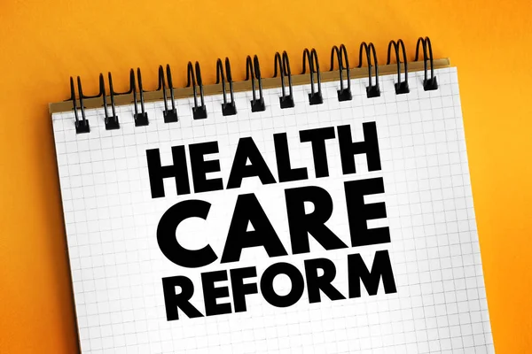 Health care reform - governmental policy that affects health care delivery in a given place, text concept on notepad