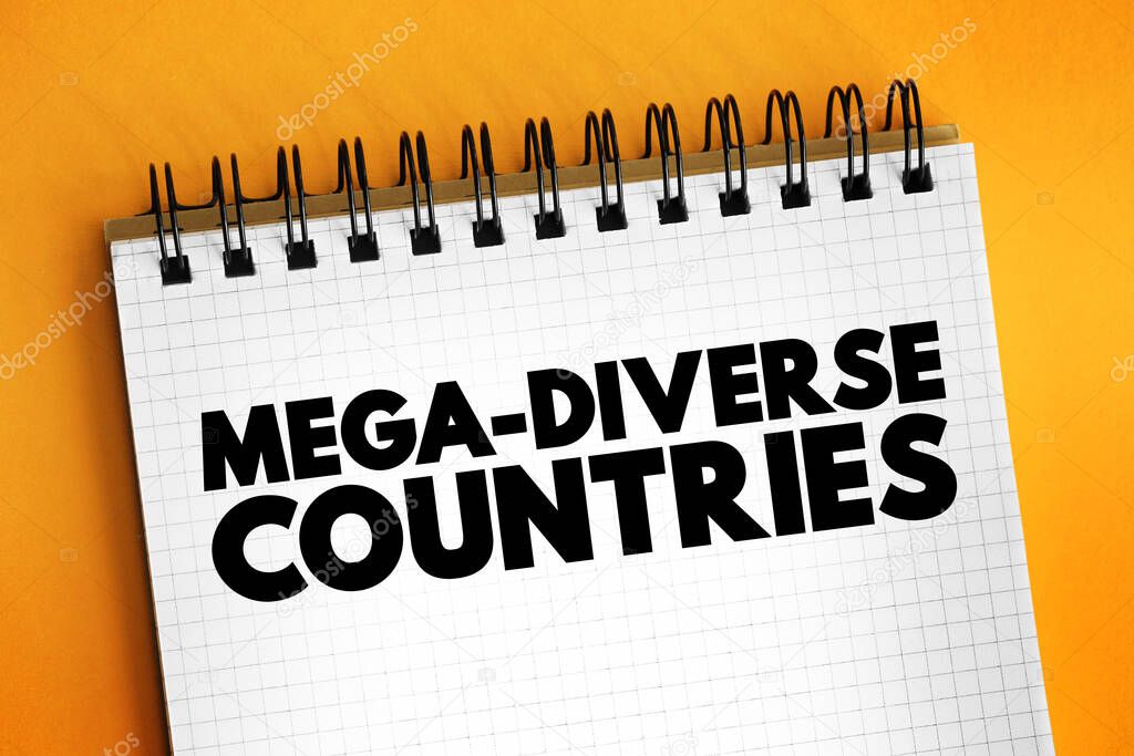 Mega-diverse countries - those that house the largest indices of biodiversity, including a large number of endemic species, text concept on notepad