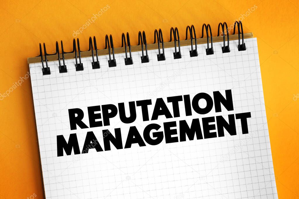Reputation Management - influencing, controlling, enhancing, or concealing of an individual's or group's reputation, text concept on notepad