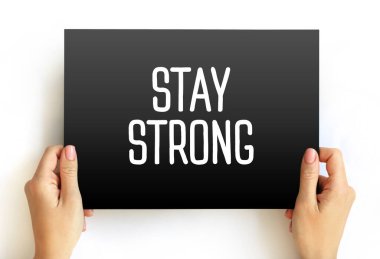Stay Strong text concept on card for presentations and reports