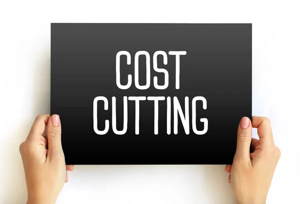 Cost Cutting - process used by companies to reduce their costs and increase their profits, text concept on card