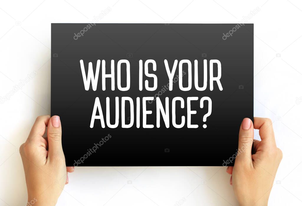 Who Is Your Audience Question text on card, concept background
