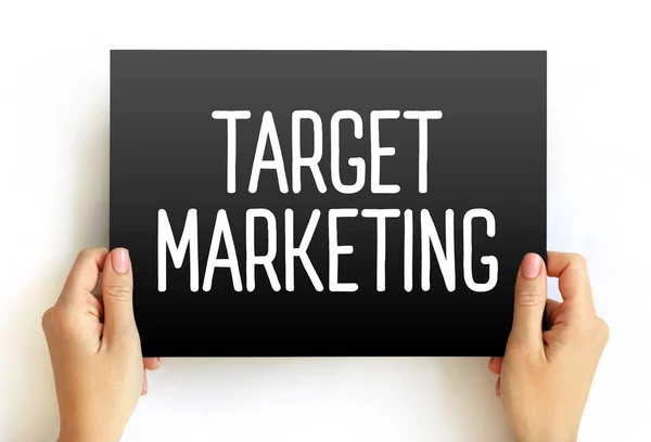 Target Marketing - researching and understanding your prospective customers interests, text concept on card