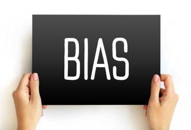 Önyargı - bir fikir veya şey lehinde veya aleyhinde orantısız ağırlık, kart üzerinde metin kavramı