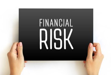 Finansal Risk - finansman ile ilişkili çeşitli risk türleri, temerrüt riski altındaki şirket kredilerini içeren işlemler, karttaki metin kavramı