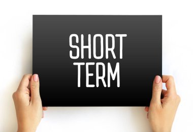 Kısa vadeli - görece kısa bir zaman aralığında meydana gelen veya içeren, kart üzerindeki metin kavramı