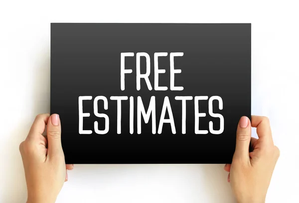 Free Estimates - approximate calculation of the cost to complete the project, text concept on card