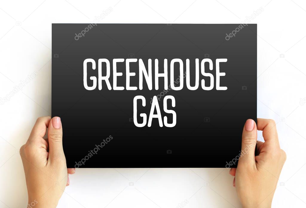 Greenhouse gas is a gas that absorbs and emits radiant energy within the thermal infrared range, causing the greenhouse effect, text concept on card