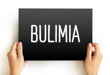 Bulimia ciddi, hayati tehlikesi olan bir yeme bozukluğudur, kart sağlığı konsepti üzerine yazılmış bir metindir.