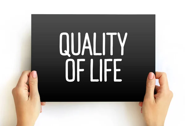 Quality of life - individual\'s perception of their position in life in the context of the culture and value systems in which they live, text concept on card