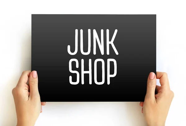 Junk Shop - retail outlet similar to a thrift store which sells mostly used goods at cheap prices, text concept on card