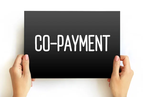 Co-payment - fixed amount for a covered service, paid by a patient to the provider of service before receiving the service, text concept on card