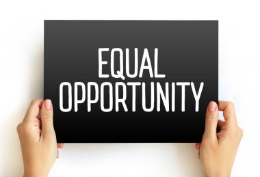 Eşit Fırsat - bireylere aynı şekilde davranıldığı, yapay engeller tarafından engellenmediği, karttaki metin kavramı