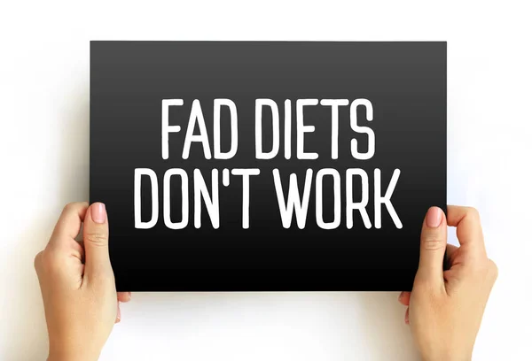 Fad Diets Don\'t Work text quote, concept on card