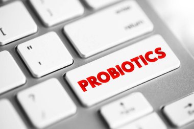 Probiotics - live microorganisms promoted with claims that they provide health benefits when consumed, text concept button on keyboard
