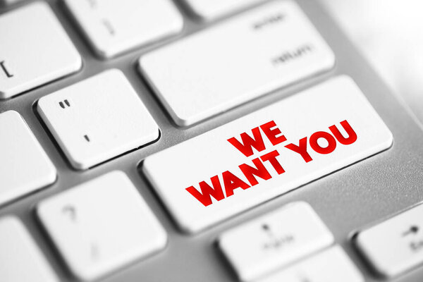 We Want You text button on keyboard, concept background