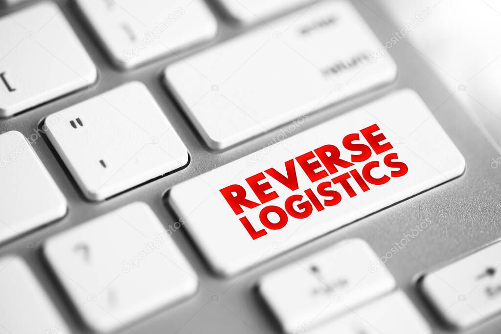 Reverse logistics - type of supply chain management that moves goods from customers back to the sellers or manufacturers, text button on keyboard