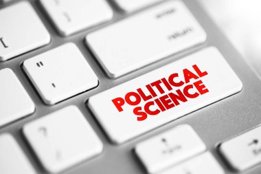 Political Science - study of politics and power from domestic, international, and comparative perspectives, text concept button on keyboard