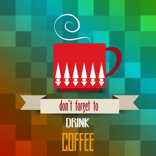 Coffee cup poster with message "don 't forget to drink coffee " — стоковый вектор