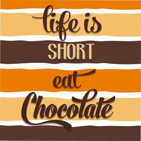 "Het leven is kort, eten chocolade ", citeer typografische achtergrond — Stockvector