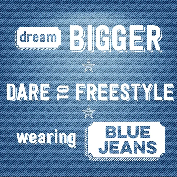 "Droom groter, durven Freestyle, dragen blauwe jeans ", citaat Typ — Stockvector