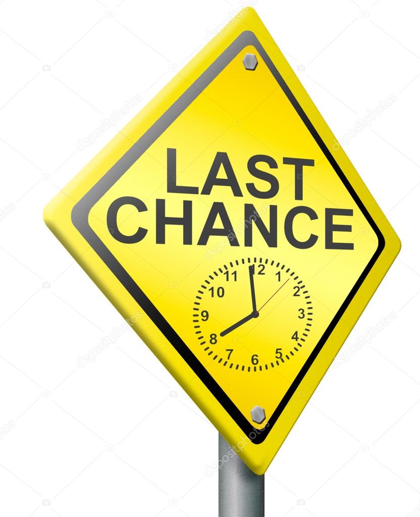 Last chance or opportunity