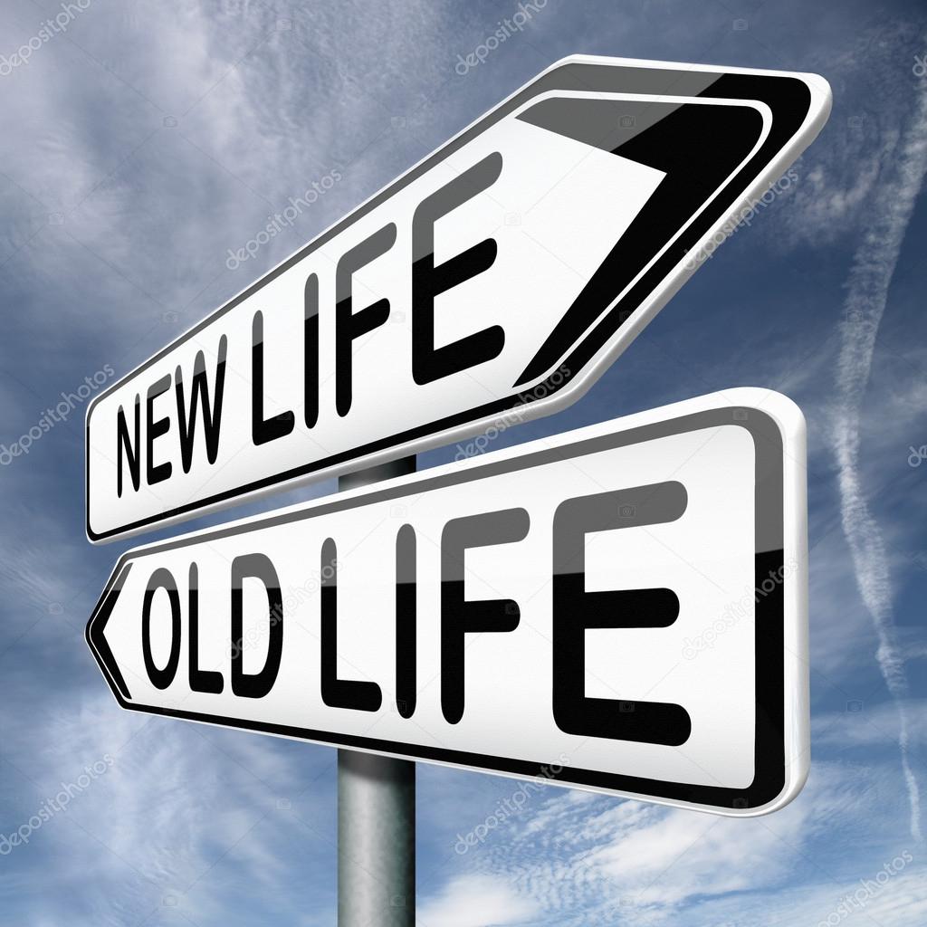 Old or new life