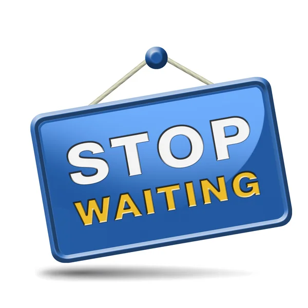 Stop waiting — Stock Photo, Image