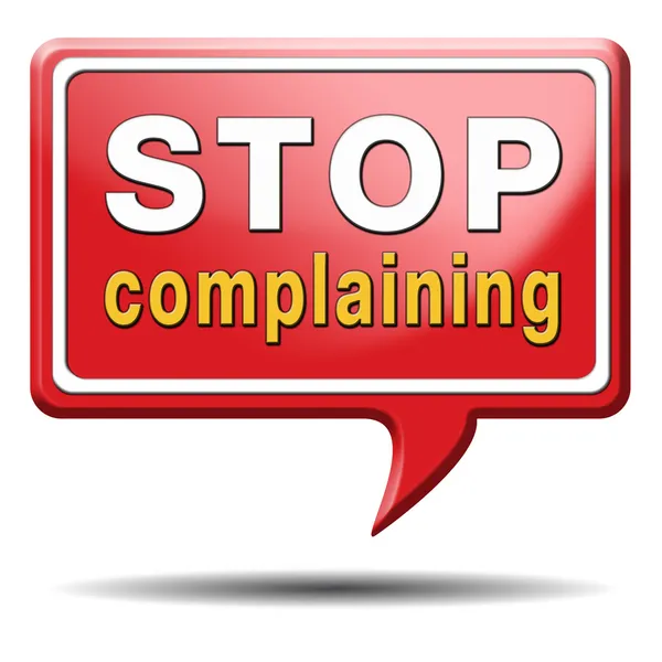 Stop complaining — Stock Photo, Image