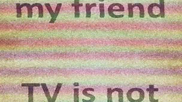 Telewizja Nie Jest Moim Przyjacielem Tekst Ekranie Efekt Usterki — Wideo stockowe
