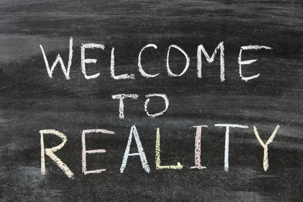 Welcome to reality — Stock Photo, Image