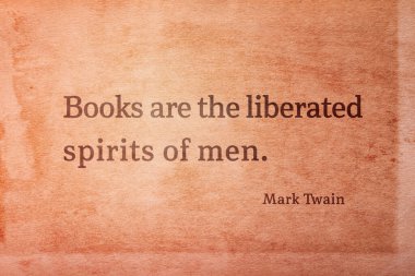 Books are the liberated spirits of men - famous American writer Mark Twain quote printed on vintage grunge pape clipart