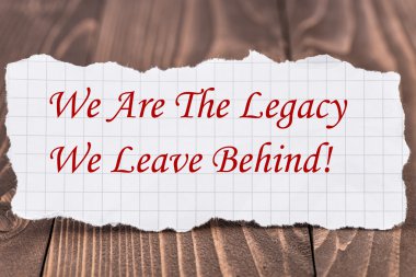 We Are the Legacy We Leave Behind clipart