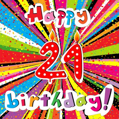 Happy Birthday greeting card with number 21 candle and confetti on a colorful sunburst background