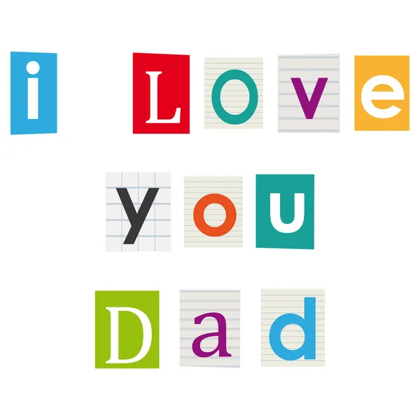 Ich liebe dich, Papa. Briefe aus Notizbüchern und Zeitschriften geschnitten. — Stockvektor