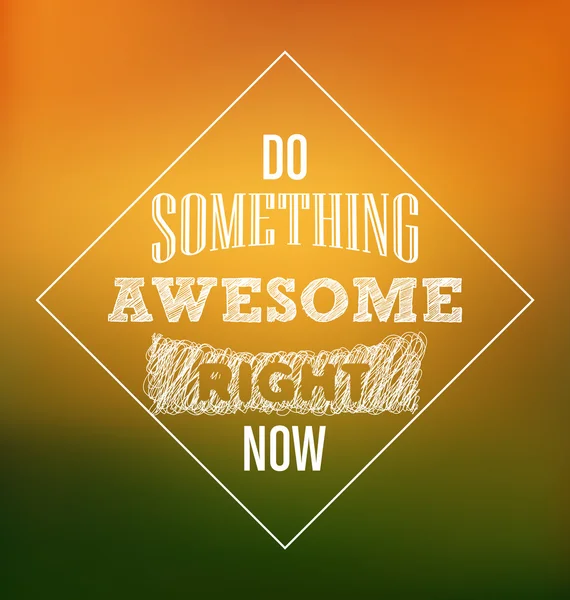 Typographic Poster Design - Do something awesome right now — Stock Vector