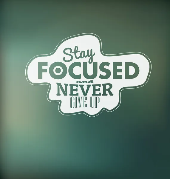 Typographic Design - Stay focused and never give up — Stock Vector