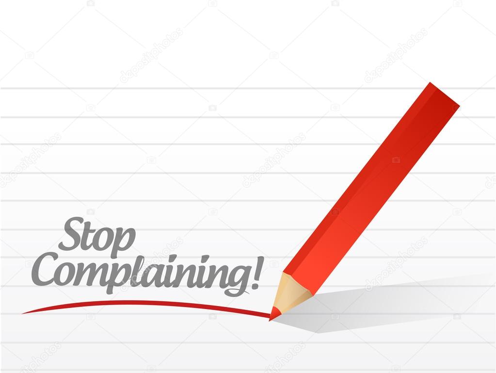 stop complaining written on a white paper.