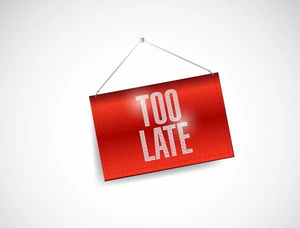 Too late hanging banner illustration design — Stock Photo, Image